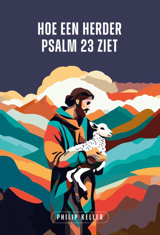 Philip Keller: Hoe een Herder Psalm 23